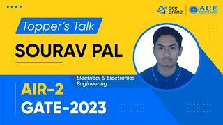 GATE 2023 Toppers | Mr Sourav Pal (EEE) AIR- 2 | Topper's Talk with AK Sir |ACE Online & ACE Academy
