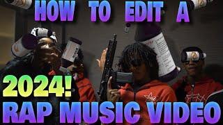 How to edit a Rap Music Video in 2024!