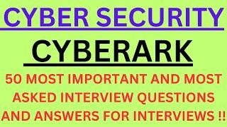 "Cybersecurity CyberArk", 50 Most Asked Interview Q&A of CYBERARK in Interviews !! #cyberark #cyber