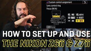 How To Set Up & Use Your Nikon Z6ii & Z7ii