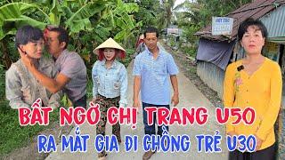 Bất ngờ chị trang U50 ra mắt gia đình chồng trẻ U30 đến hỏi cưới gấp