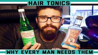 Hair Tonics, Why Every Man Should Use Them