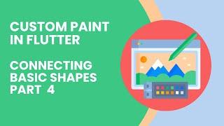 Connecting Basic Shapes: Creating Complex Drawings with CustomPainter in Flutter - Part 4