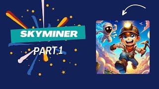 Skyminer Gameplay Part 1 - Finding the propeller