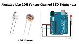 Arduino Using LDR Sensor Control LED Brightness