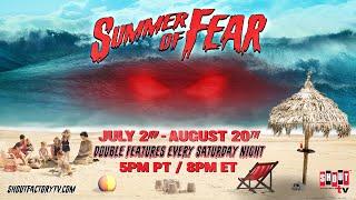 Scream Factory TV Presents Summer Of Fear - Every Saturday Night From July 2 - August 20
