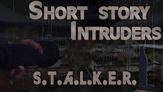 S.T.A.L.K.E.R. Short story - Intruders