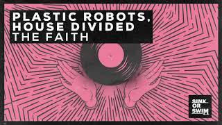 Plastic Robots, House Divided - The Faith (Official Audio)