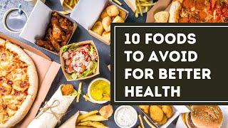 10 Worst Foods That Are Destroying Your Health