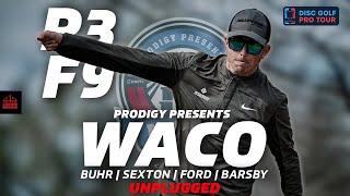 2024 Prodigy Presents WACO | R3F9 | Buhr, Sexton, Ford, Barsby | UNPLUGGED