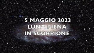 LUNA PIENA IN SCORPIONE ED ECLISSI LUNARE - 5 Maggio 2023