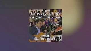 Tu viste en mi lo que nadie vio - Juan Luis Romero Sanchez