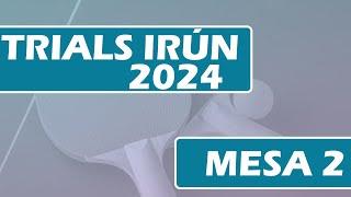 MESA 2 - MIERCOLES - TARDE TRIALS IRUN