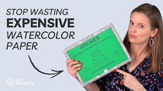 Stop Wasting Expensive Watercolor Paper