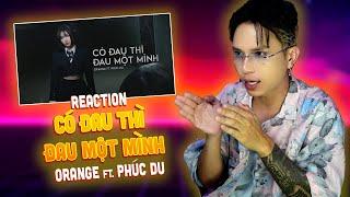 [Neko reaction] Có đau thì đau một mình - Orange ft. Phúc Du