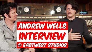 Andrew Wells Interview and East West Studio 3 Tour  - Warren Huart: Produce Like A Pro