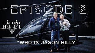 WHO IS JASON HILL?? | FINDING HILL Ep. 2