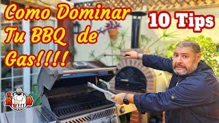 Como Dominar tu BBQ de Gas. 10 Tips RDGrillmaster.