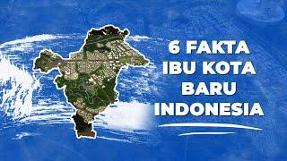 6 Fakta Ibu Kota Baru Indonesia