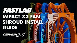 FastLab Can-Am X3 Impact Fan Shroud Install Guide