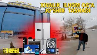 ХИВАДА КАТТА МАИШИЙ ТЕХНИКА ДЎКОНИ ОЧИЛДИ. ILHOM TEXNO MARKET