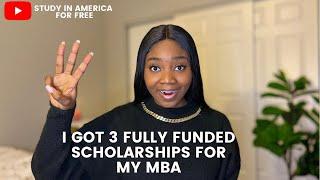 How I got 3 FULL SCHOLARSHIPS for my MBA in the US (100% funding) | Study in America for FREE