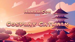 HanamiCon 2023 - Cosplay Catwalk