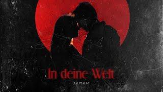 SLYSER - IN DEINE WELT (PROD. BY ENCHPANNT)