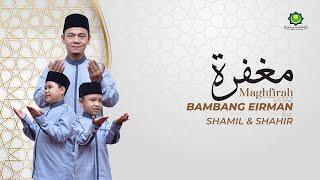 MAGHFIRAH | OLEH USTAZ BAMBANG feat SHAMIL & SHAHIR