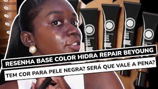 RESENHA BASE COLOR HIDRA REPAIR BEYOUNG PELE NEGRA - FRANCINE MONTEIRO