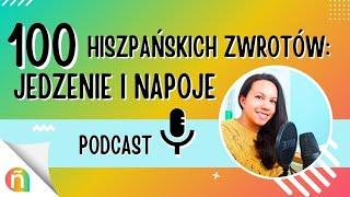  JEDZENIE I NAPOJE: 100 przydatnych słów i zwrotów po hiszpańsku