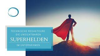 Technische Redakteure - die unsichtbaren SUPERHELDEN im Unternehmen