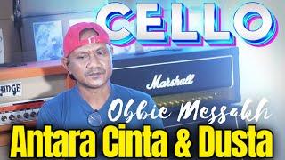 ANTARA CINTA DAN DUSTA (OBBIE MESSAKH) - CELLO // COVER LAGU KENANGAN NOSTALGIA