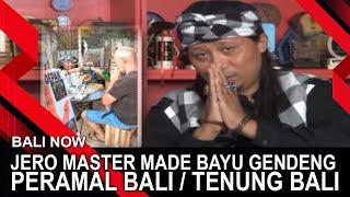 JERO MASTER MADE BAYU GENDENG - PERAMAL BALI / TENUNG BALI | BALI NOW