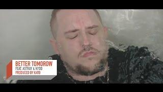 Kato On The Track - "Better Tomorrow" (Feat. Astray & Kydd) (Official Music Video)