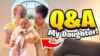 Answering Your QUESTIONS About My Daughter!