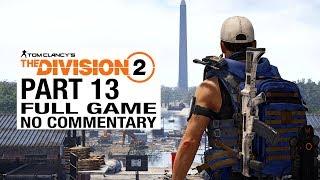 The Division 2 FULL GAME Walkthrough Gameplay Part 13 [Division 2 Part 13] - No Commentary