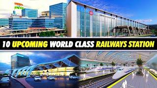  10 upcoming world class railways station in INDIA | Mega Redevelopment of Indian Railway Stations