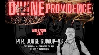 Divine Providence with Pastor Jorge Gumop-as  | TNPP#43