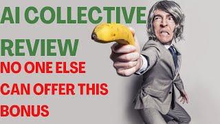 AI COLLECTIVE REVIEW| AI Collective Reviews| Best Bonus Challenge: No One Else Can Offer This.