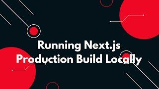  Run Next.js Production Build Locally: Fast & Easy Setup for Developers 