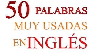 50 Palabras/Frases Muy Usadas en Inglés