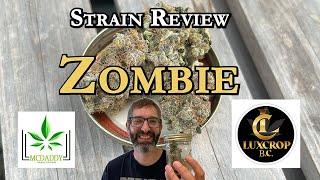 Strain Review - Zombie - Lux Crop BC