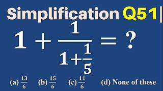 Q51 | 1+1/(1+1/5)= ? | Simplification | Gravity Coaching Institute