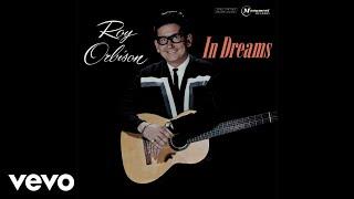 Roy Orbison - In Dreams (Audio)