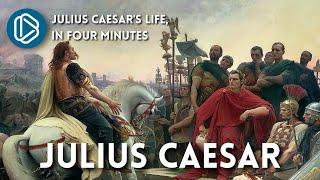 Julius Caesar's Life, in 4 Minutes