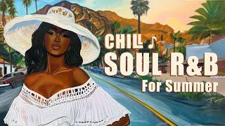 Soul music to inspire your trips - Chill soul/r&b for Summer