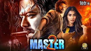 Master 2 " Vijay Thalapathy " South Hindi Dubbed Action Movie | Latest 2024 Full Movie HD 2025