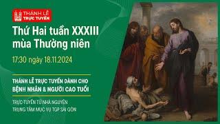 THỨ HAI TUẦN XXXIII MÙA THƯỜNG NIÊN | 17:30 NGÀY 18-11-2024 | TRUNG TÂM MỤC VỤ TGPSG