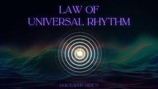 Doctah B. Sirius- Law of Universal Rhythm (This Will Change Your Life)